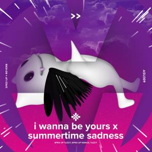 sped up + reverb tazzy的專輯i wanna be yours x summertime sadness - sped up + reverb