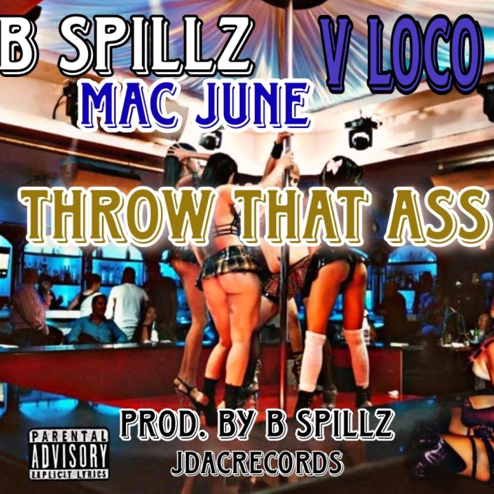 Throw That A$$ (feat. V-Loco & Mac June) (Explicit)