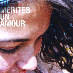 Album Tu mérites un Amour from Pause