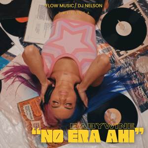 ดาวน์โหลดและฟังเพลง No Era Ahí พร้อมเนื้อเพลงจาก Babywine