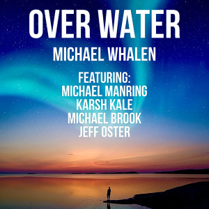 Michael Whalen的专辑Over Water