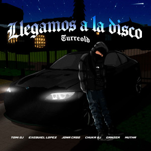 ดาวน์โหลดและฟังเพลง Llegamos a La Disco (TurreOld|feat. Jona Caso, chuka dj & Ganzer DJ) พร้อมเนื้อเพลงจาก DJ Mutha