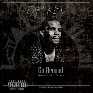 收聽Dr Kev的Go Around (Explicit)歌詞歌曲