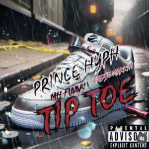 Prince Hyph的專輯Tip toe (feat. Tie dye makkin , MH Flaavy) [Explicit]