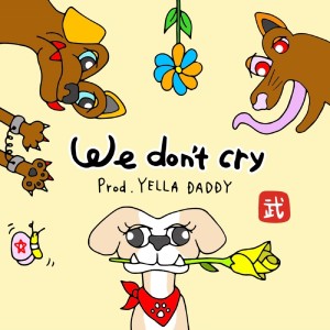 We don't cry (Explicit)