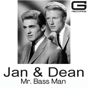 收听Jan & Dean的Mr. Bass Man歌词歌曲