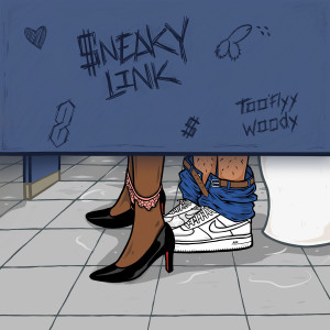 Too'flyy Woody的專輯Sneaky Link (Explicit)