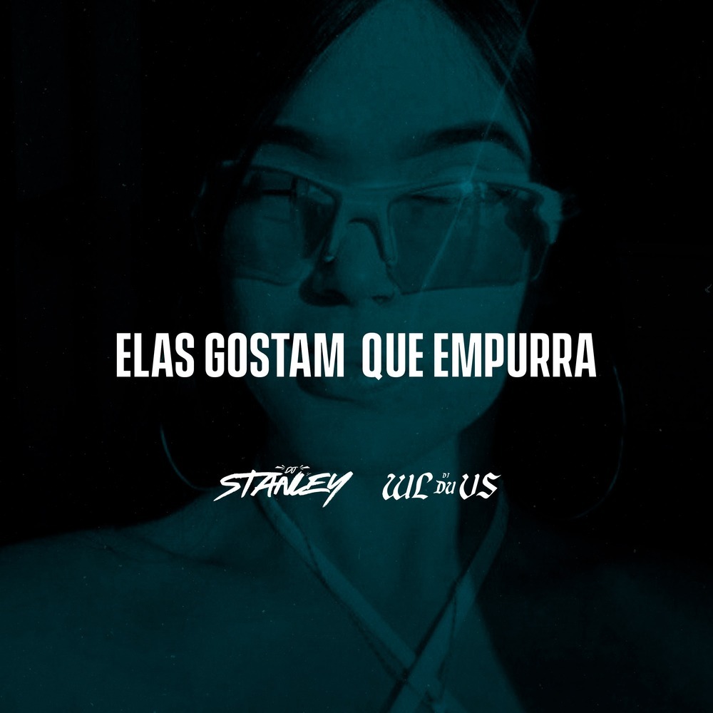 Elas Gostam Que Empurra (Explicit)