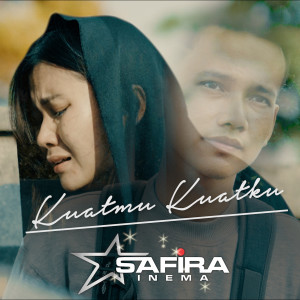 收聽Safira Inema的Kuatmu Kuatku歌詞歌曲
