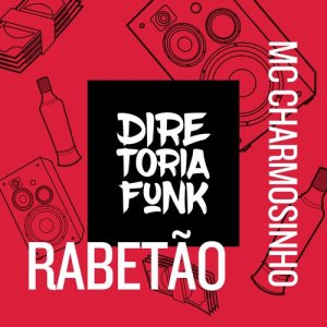 ดาวน์โหลดและฟังเพลง Rabetão (Explicit) พร้อมเนื้อเพลงจาก MC Charmosinho