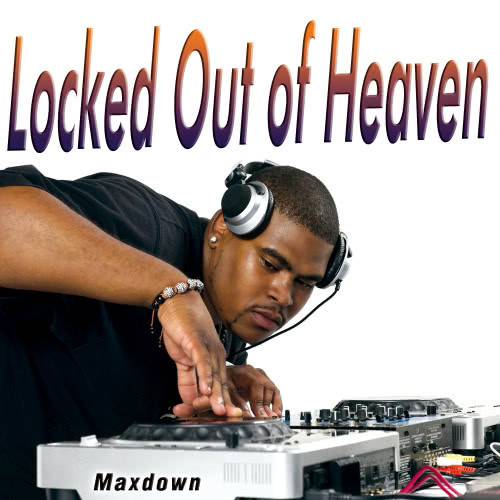 Locked out of Heaven