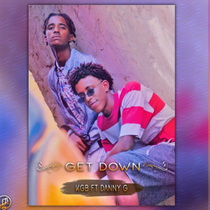 ดาวน์โหลดและฟังเพลง Get Down พร้อมเนื้อเพลงจาก KGB