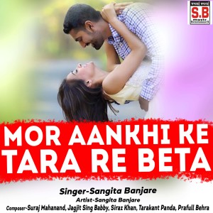 Album Mor Aankhi Ke Tara Re Beta from Sangita Banjare