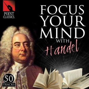 Various Artists的專輯Focus Your Mind with Handel: 50 Tracks