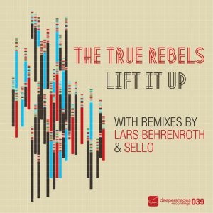 收聽The True Rebels的Lift It Up (Lars Behrenroth Remix)歌詞歌曲