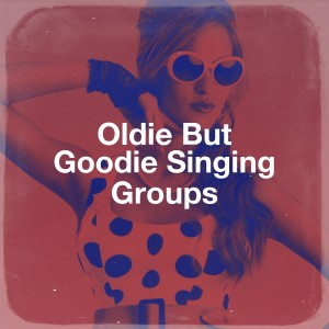 Various Artists的專輯Oldie but Goodie Singing Groups