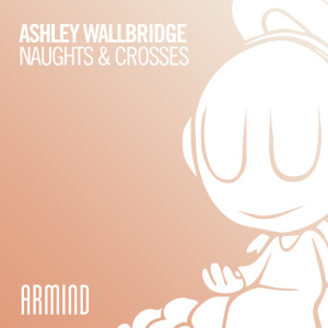 Dengarkan lagu Naughts & Crosses (Extended Mix) nyanyian Ashley Wallbridge dengan lirik