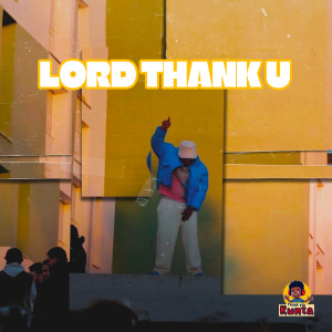 收聽Kunta的LORD THANK U歌詞歌曲