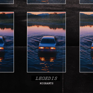 Listen to Legedis (Explicit) song with lyrics from Migrants