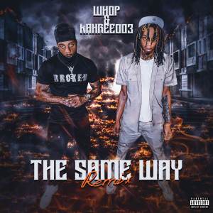 Album The Same Way (Remix) (Explicit) from Whop