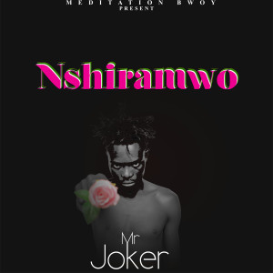 Listen to Nshiramwo song with lyrics from Mr Joker