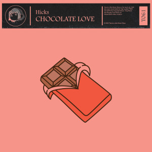 ดาวน์โหลดและฟังเพลง Chocolate Love พร้อมเนื้อเพลงจาก Hicks