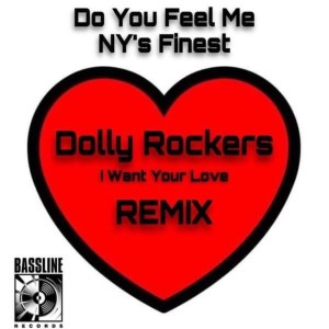 NY's Finest的专辑Do You Feel Me (Dolly Rockers I Want Your Love Remix)