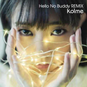 อัลบัม Hello No Buddy Remix ศิลปิน kolme