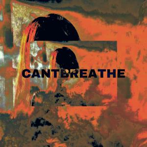 ดาวน์โหลดและฟังเพลง CantBreathe (Freestyle) (Explicit) พร้อมเนื้อเพลงจาก Esdo