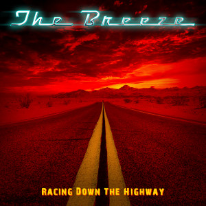 The Breeze: Racing Down The Highway
