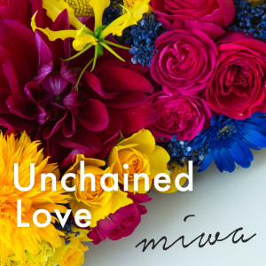 อัลบัม Unchained Love ศิลปิน Miwa