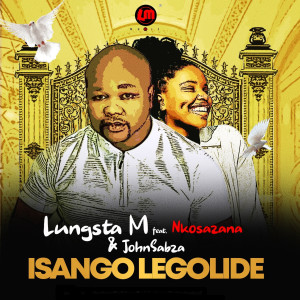 收聽Lungsta M的Isango Legolide歌詞歌曲
