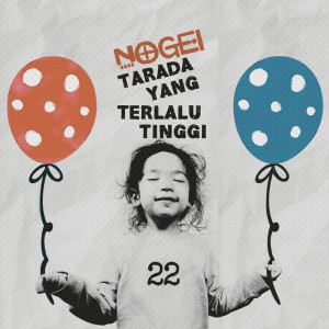 Dengarkan lagu Tarada Yang Terlalu Tinggi nyanyian Nogei dengan lirik