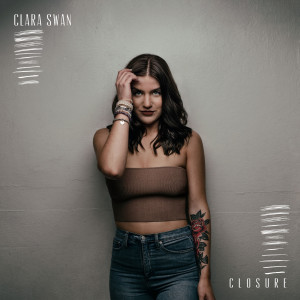 Listen to Closure song with lyrics from Clara Swan