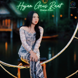 Album Hujan Geus Raat from Chelen Putri