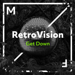 ดาวน์โหลดและฟังเพลง Get Down พร้อมเนื้อเพลงจาก RetroVision