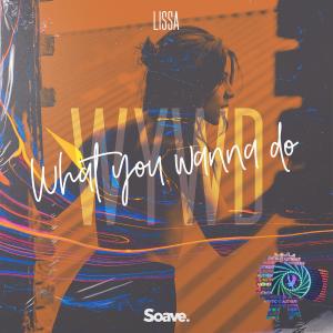 Listen to What You Wanna Do song with lyrics from Lissa