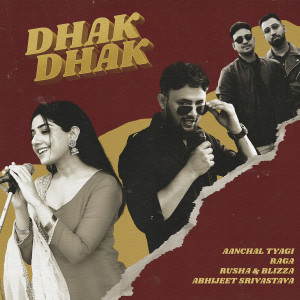 อัลบัม Dhak Dhak ศิลปิน Aanchal Tyagi