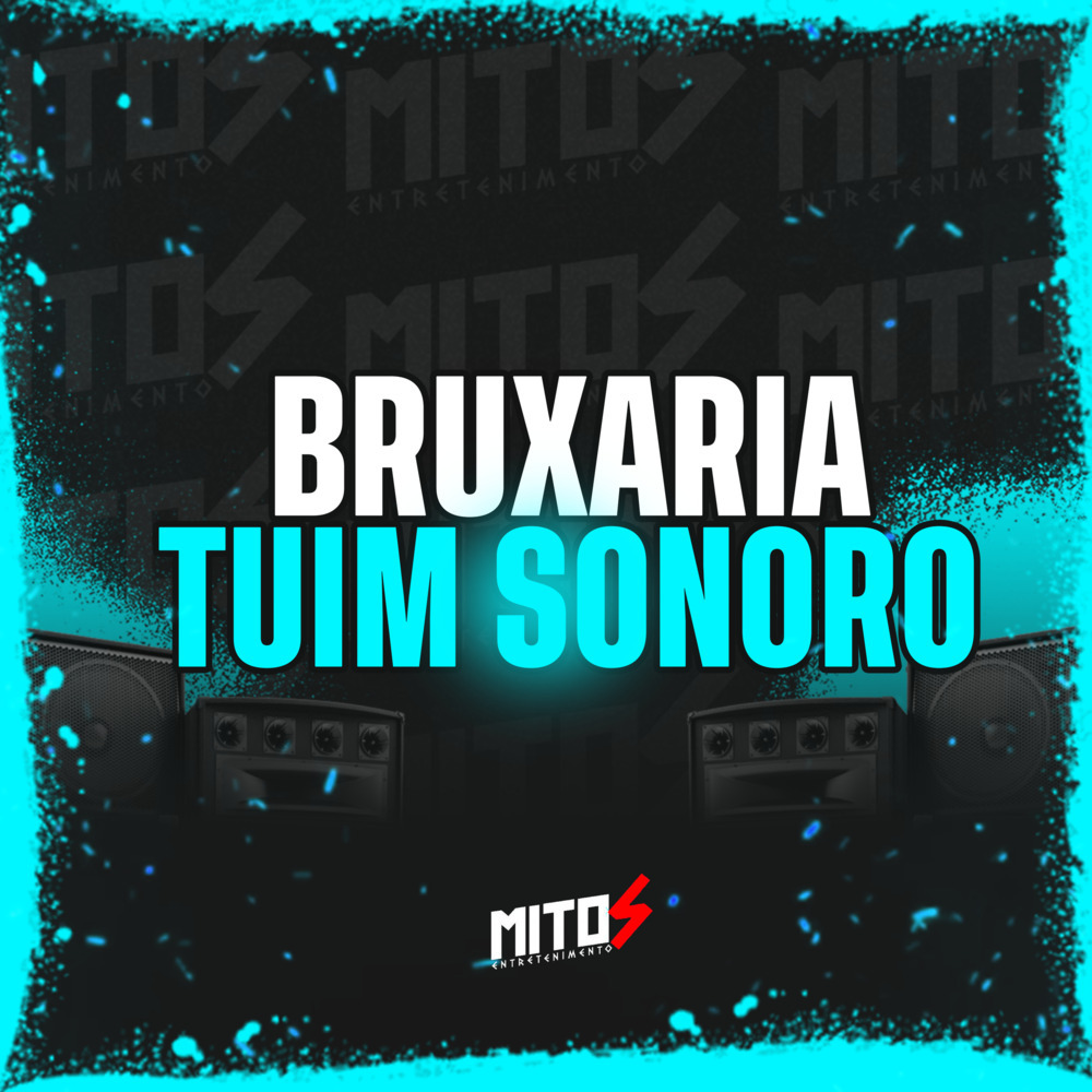 Bruxaria Tuim Sonoro (Explicit)