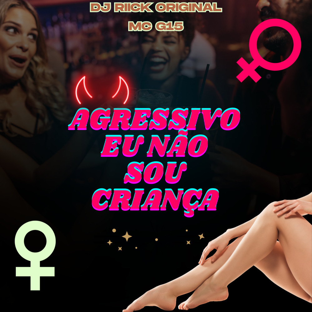 AGRESSIVO EU NÃO SOU CRIANÇA (Explicit)