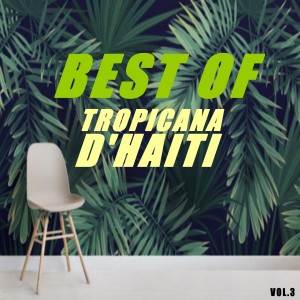 Tropicana d'Haïti的專輯Best of tropicana d'haiti (Vol.3)
