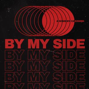 Listen to By My Side (Radio Edit) song with lyrics from Cazzinsk
