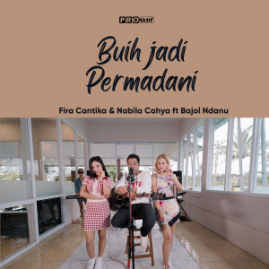 Listen to Buih Jadi Permadani song with lyrics from Fira Cantika