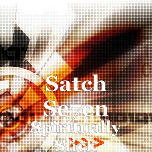 Album Spiritually Slick (Explicit) from Satch Se7en