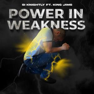 King Jims的專輯Power In Weakness (feat. King Jims)