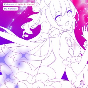 收听DJ Noriken的Enhancer (Lights in the air)歌词歌曲