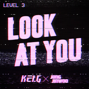 Album Kei.G Lv.3 ‘Look At You (Feat. Jung Jin Woo)' from 케이지