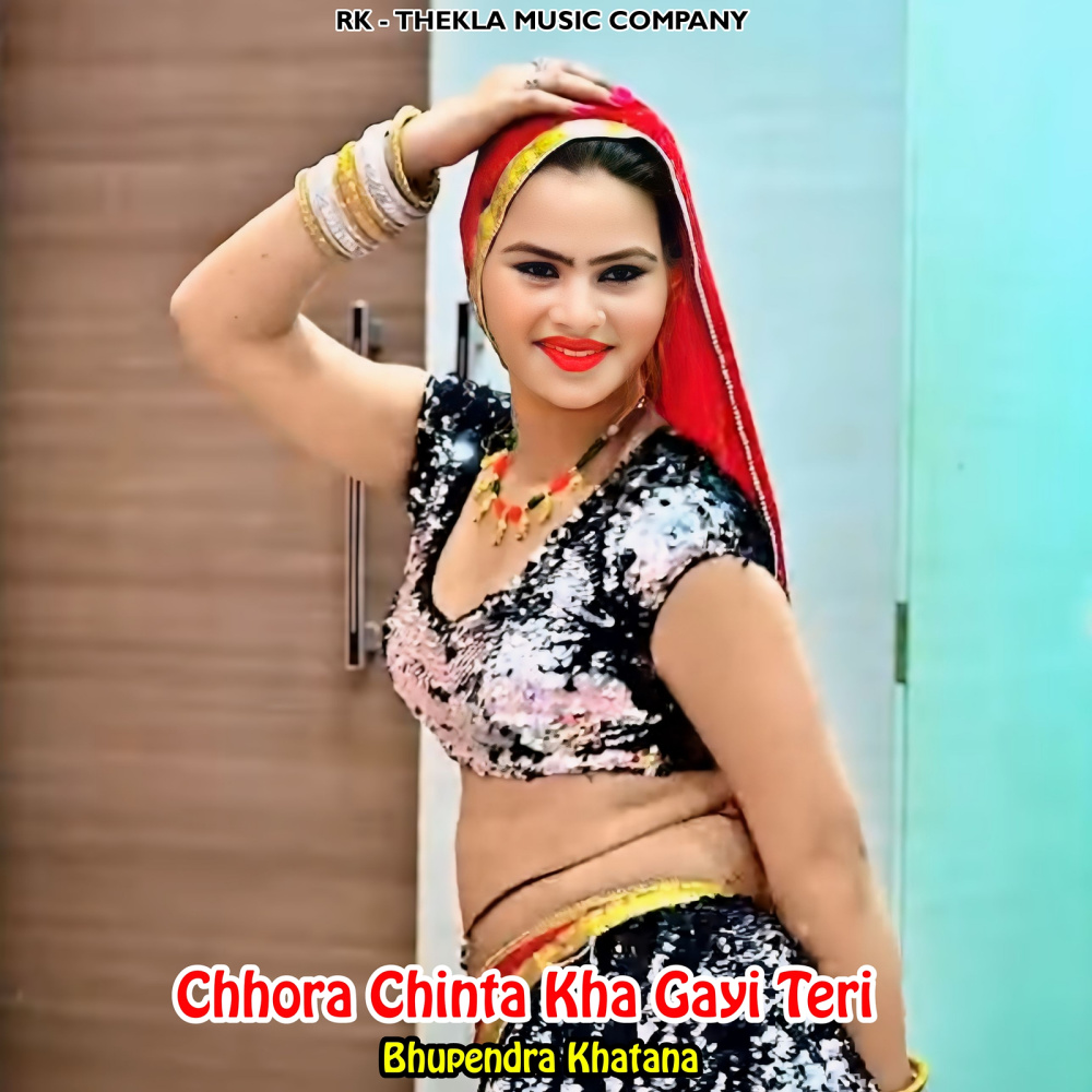 Chhora Chinta Kha Gayi Teri