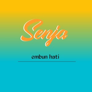 Dengarkan Embun Hati lagu dari Senja dengan lirik