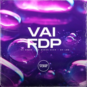 DJ AKA DF的專輯Vai Fdp (Explicit)